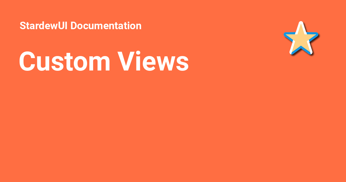 Custom Views - StardewUI Documentation