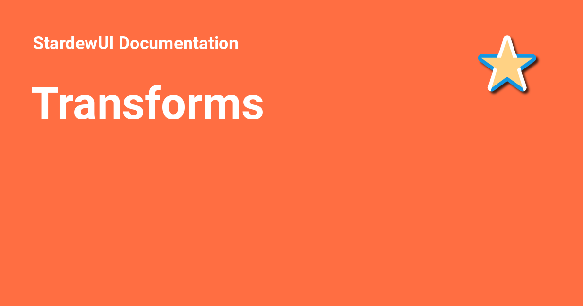 Transforms - StardewUI Documentation