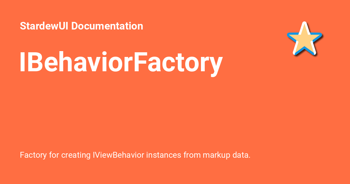 IBehaviorFactory - StardewUI Documentation