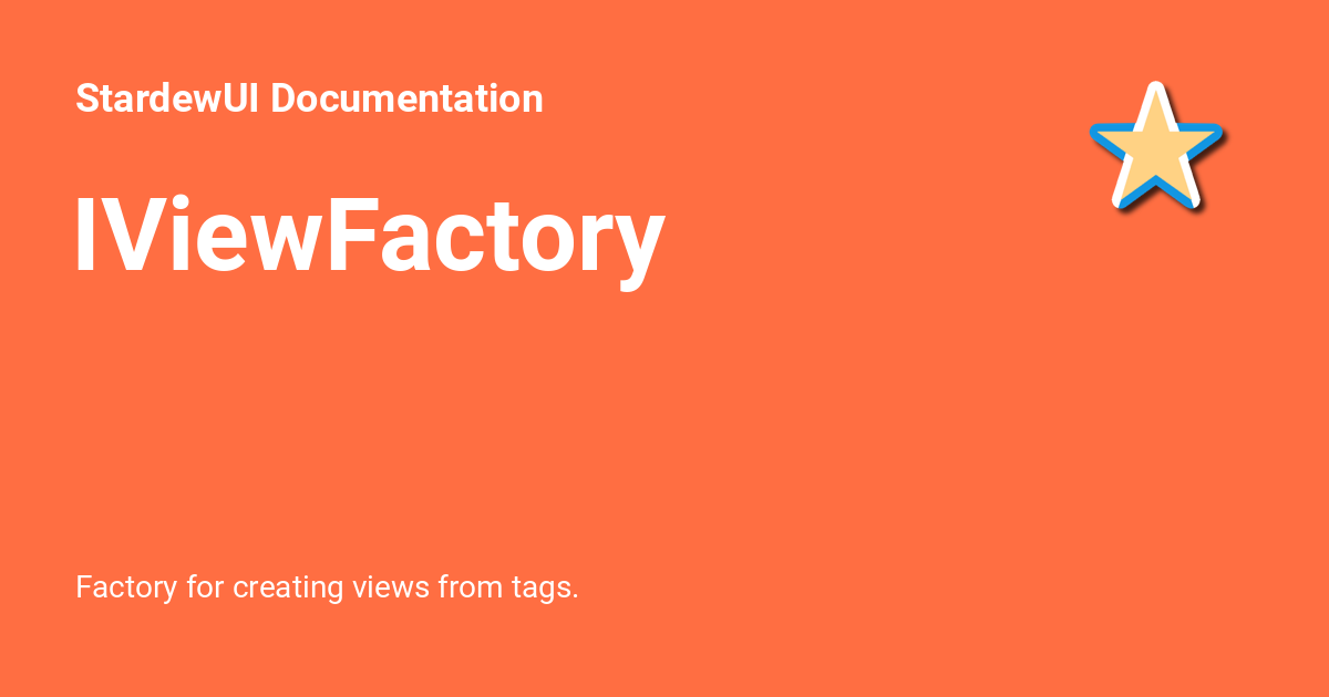 IViewFactory - StardewUI Documentation