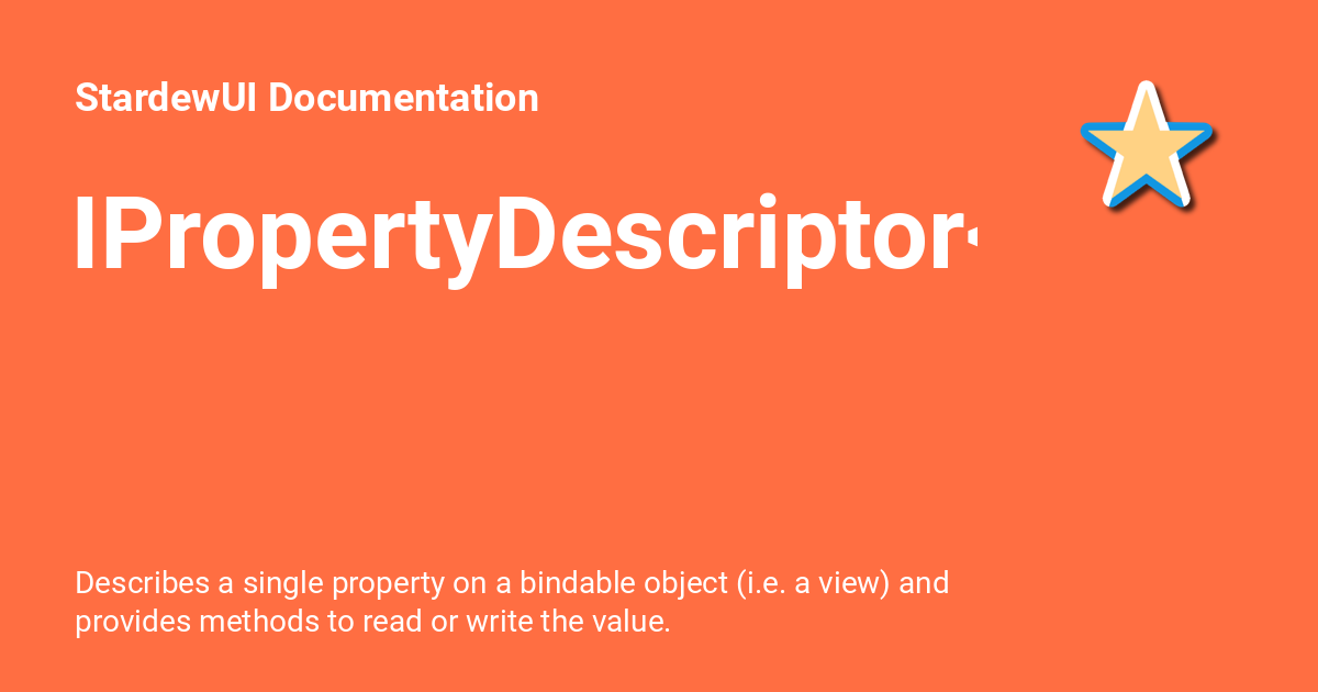 IPropertyDescriptor - StardewUI Documentation