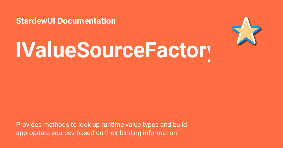 IValueSourceFactory - StardewUI Documentation