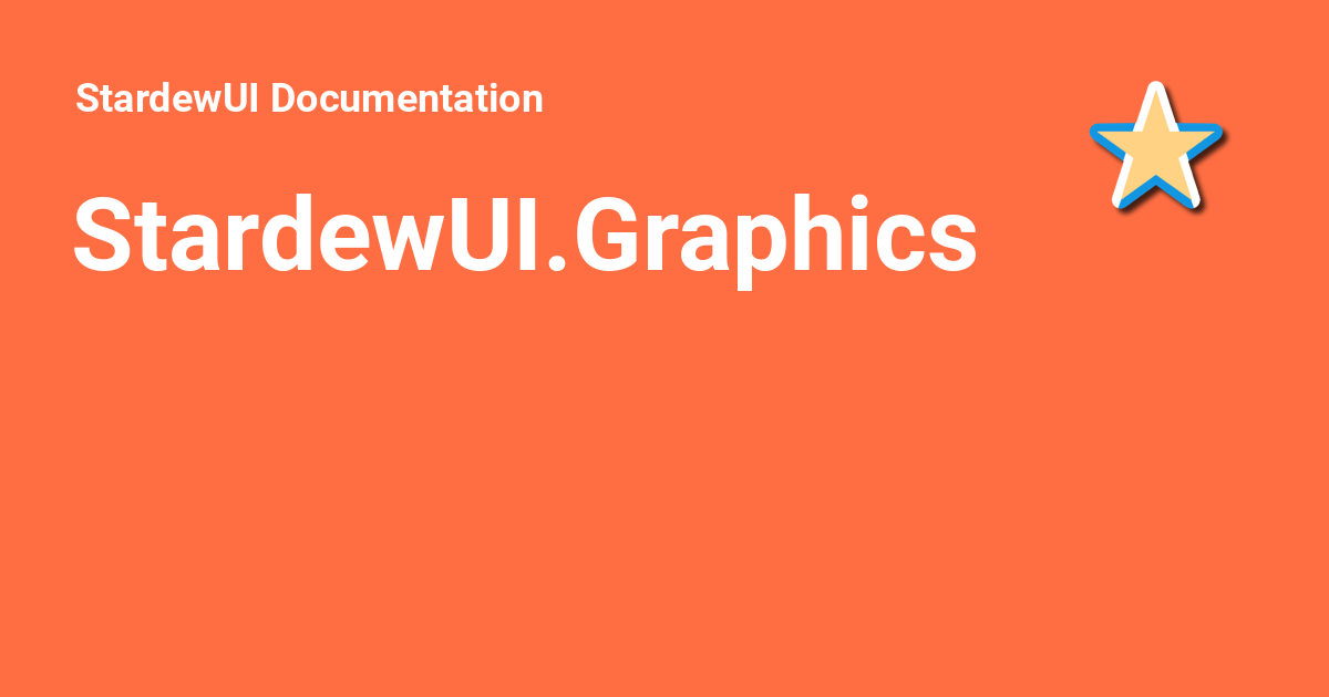 StardewUI.Graphics - StardewUI Documentation