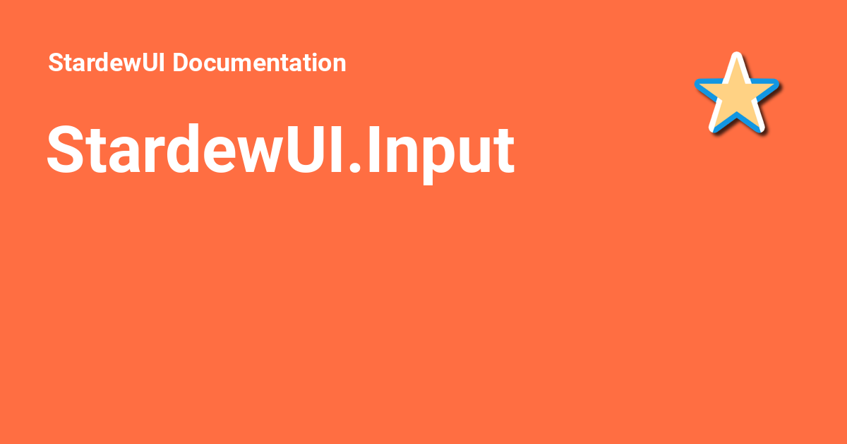 StardewUI.Input - StardewUI Documentation