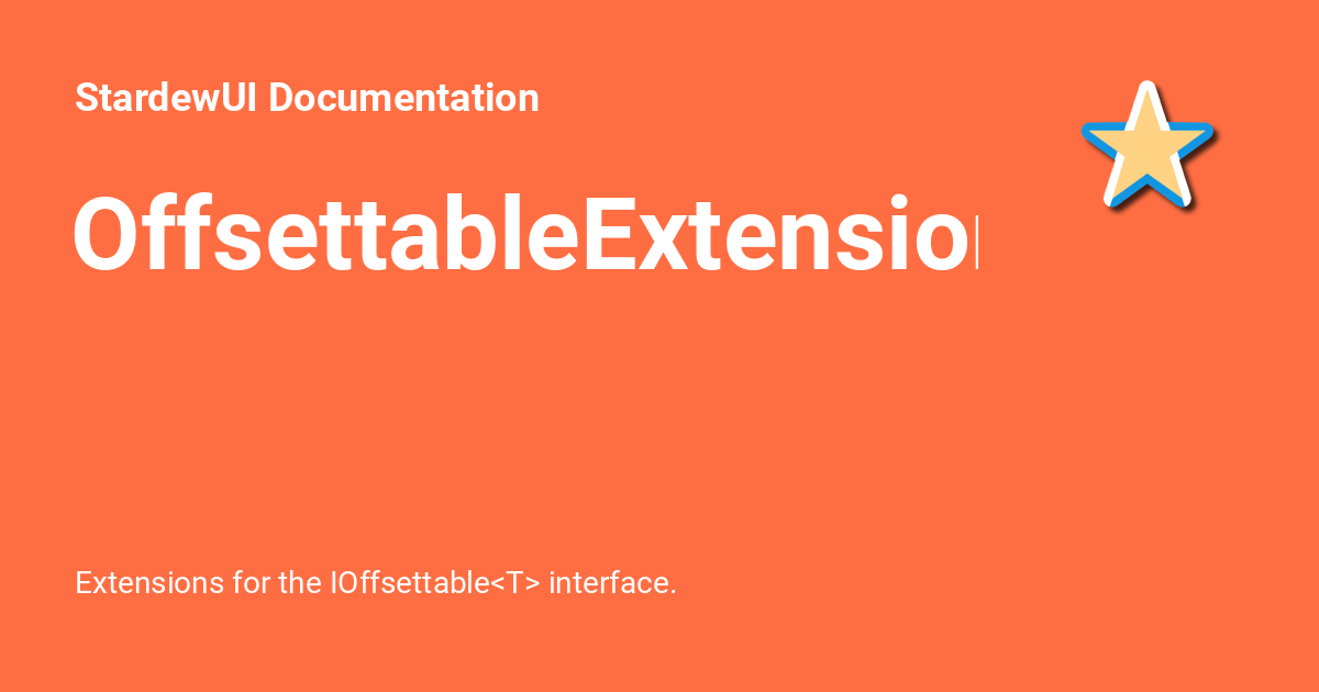 OffsettableExtensions - StardewUI Documentation
