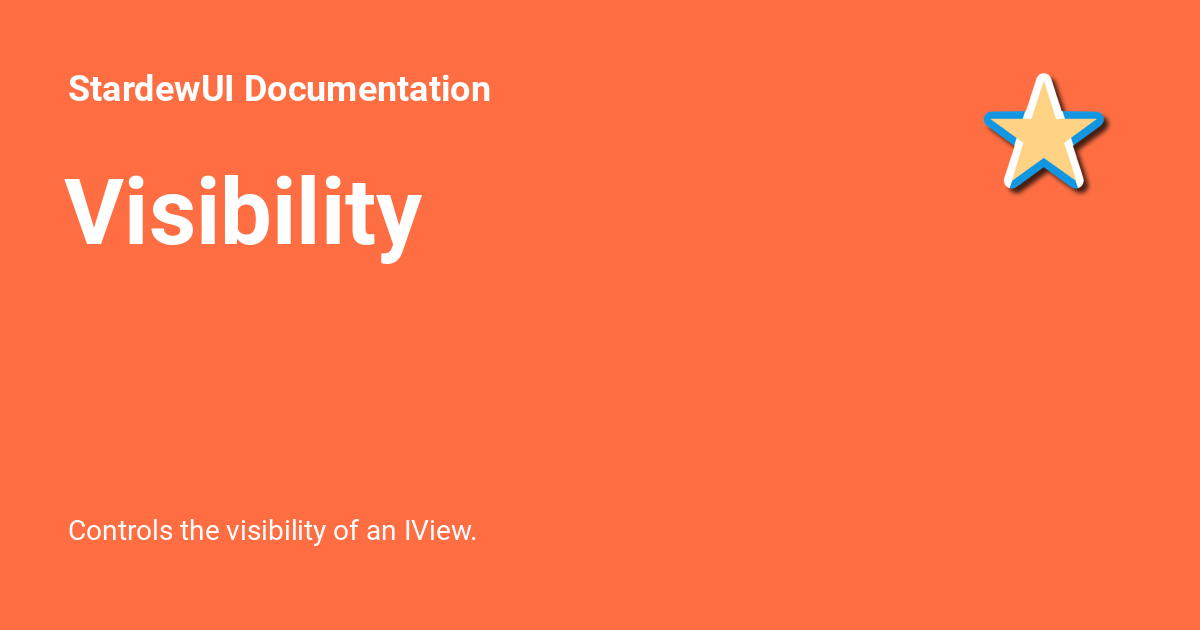 Visibility - StardewUI Documentation