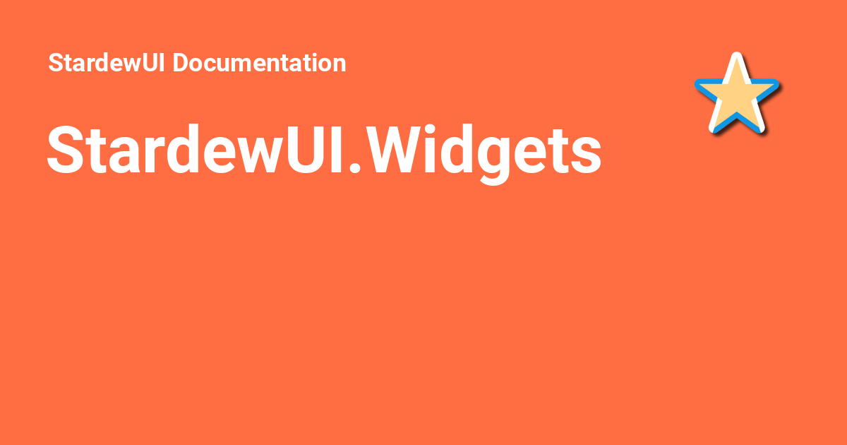 StardewUI.Widgets - StardewUI Documentation